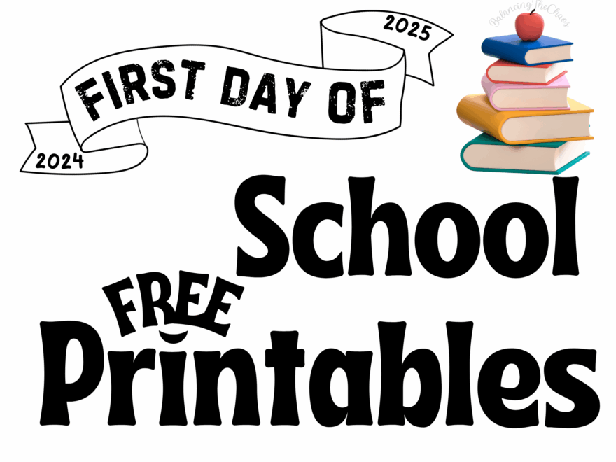 FREE PRINTABLE 2024 2025 First Day Of School Signs Balancing The Chaos