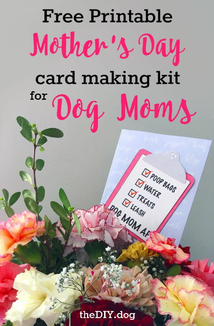 Free Printable Dog Mom Mother s Day Cards The DIY Pet