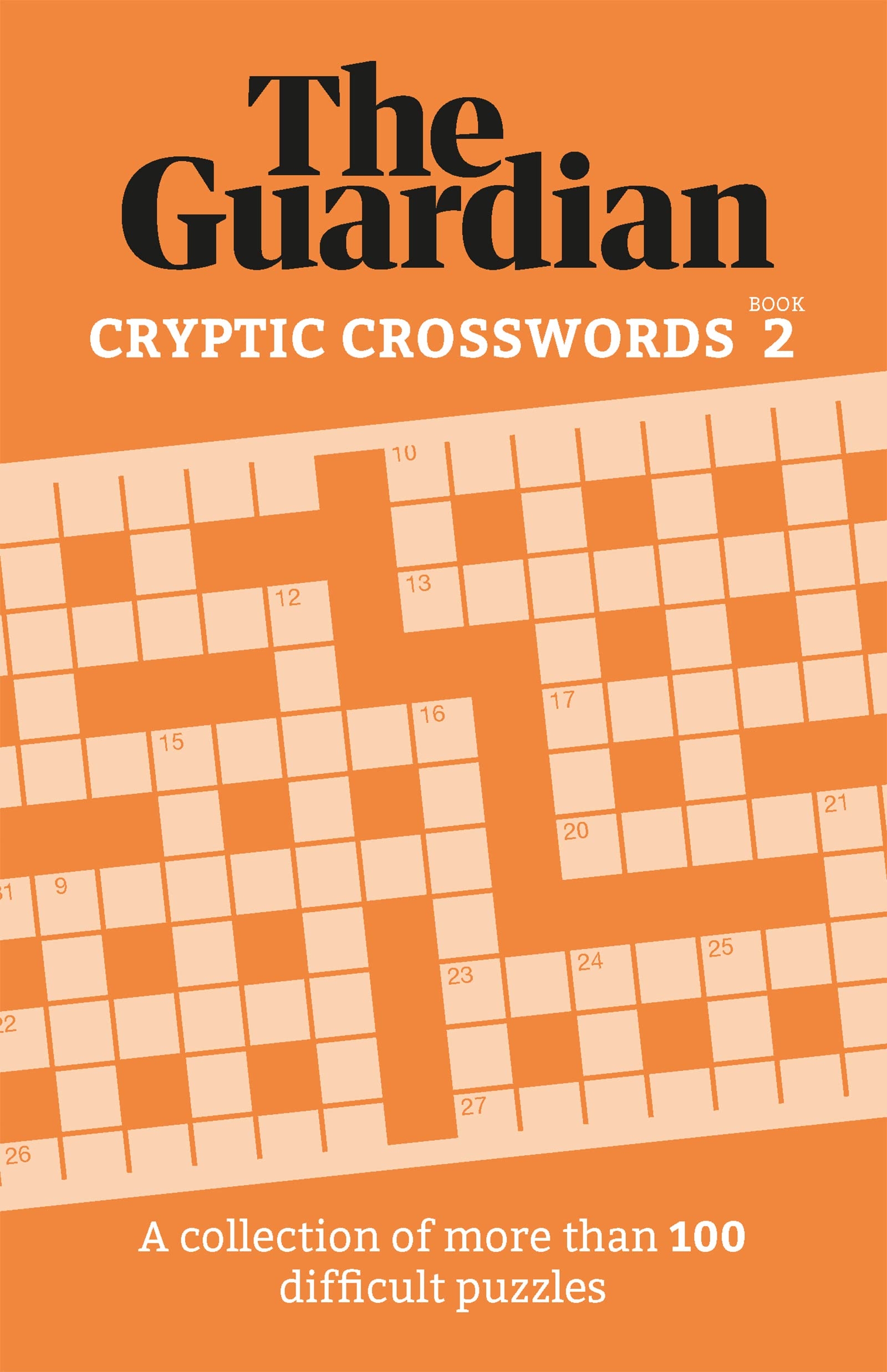 The Guardian Cryptic Crosswords 2 A Compendium Of More Than 100 Difficult Puzzles Guardian Puzzles 2 Guardian The 9781802791044 Amazon Books