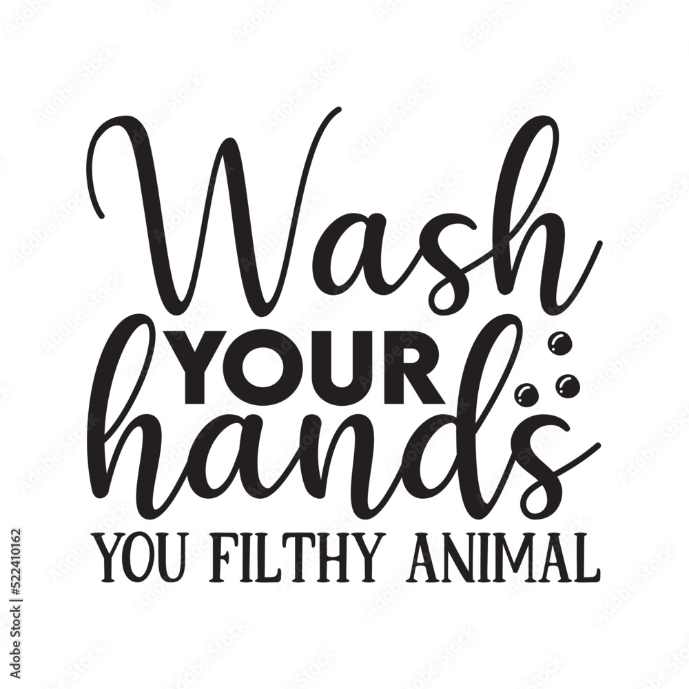 Wash Your Hands You Filthy Animal Svg Stock Vector Adobe Stock